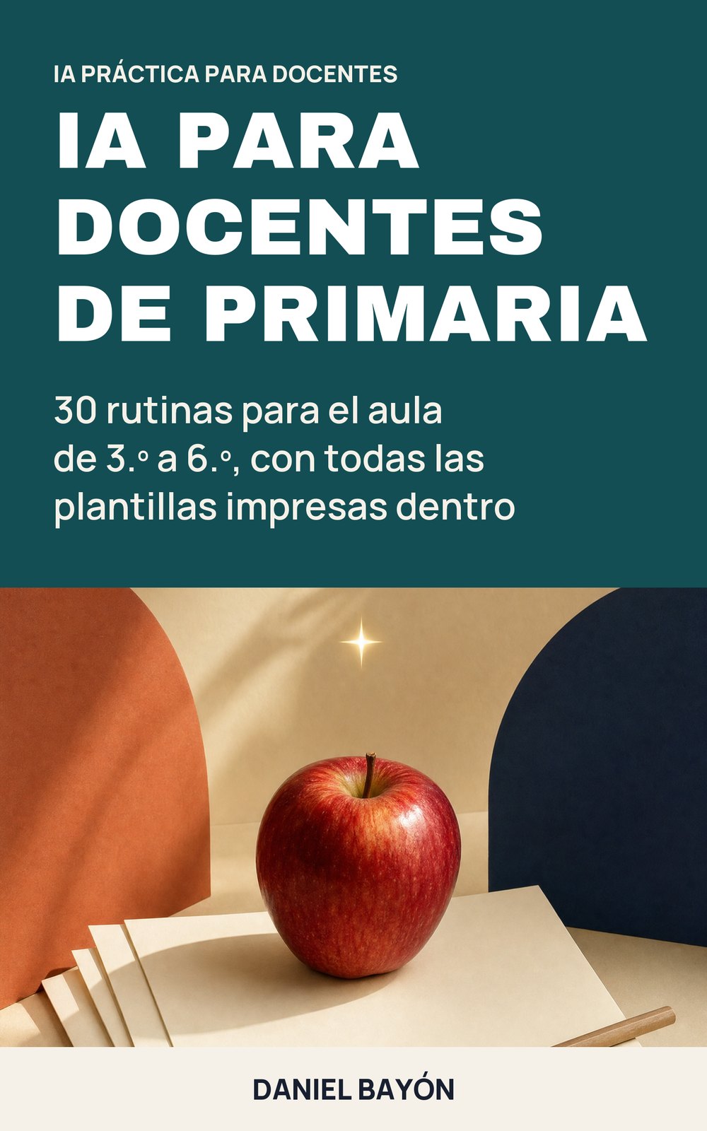 Cubierta de «IA para docentes de Primaria», de Daniel Bayón: una manzana roja sobre hojas de papel